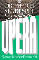Dr&ouml;m och sk&aring;despel: en introduktion till opera