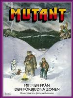 Mutant. Minnen fr&aring;n den f&ouml;rbjudna zonen
