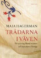 Tr&aring;darna i v&auml;ven : P&aring; spaning bland minnen och kulturarv i Sverige