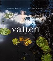 Vatten : Om att v&auml;rdera det ov&auml;rderliga