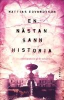 En n&auml;stan sann historia