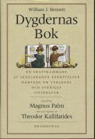 Dygdernas bok : [en skattkammare av sedel&auml;rande ber&auml;ttelser h&auml;mtade ur v&auml;rldens och Sveriges litteratur]