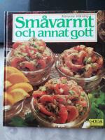 Sm&aring;varmt och annat gott : 100 recept p&aring; l&auml;ckra sm&aring;r&auml;tter