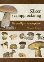 S&auml;ker svampplockning : de vanligaste svamparna