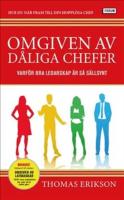 Omgiven av d&aring;liga chefer : varf&ouml;r bra ledarskap &auml;r s&aring; s&auml;llsynt
