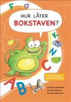 Hur l&aring;ter bokstaven? : aktivitetsbok med klisterm&auml;rken