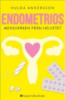 Endometrios : mensv&auml;rken fr&aring;n helvetet