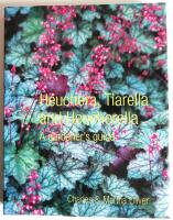 Heuchera, Tiarella and Heucherella, A gardener&acute;s guide