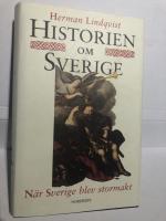 Historien om Sverige. N&auml;r Sverige blev stormakt