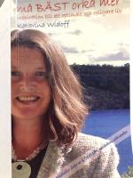 M&aring; b&auml;st och orka mer : inspiration till ett optimalt och roligare liv