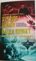 Sverige under kalla kriget : myter och legender
