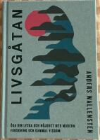 Livsg&aring;tan : &ouml;ka din lycka och n&ouml;jdhet med modern forskning och gammal visdom