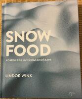 Snowfood : kokbok f&ouml;r hungriga skid&aring;kare