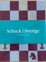 Schack i Sverige : Sveriges schackf&ouml;rbund 100 &aring;r 1917-2017