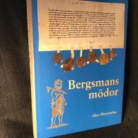 Bergsmans m&ouml;dor : en studie i 1500-talets bergsmansliv : i tv&aring; avsnitt