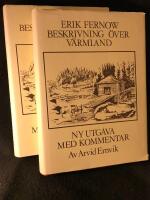 Erik Fernow beskrivning &ouml;ver V&auml;rmland Ny utg&aring;va med kommentar, I-II Del I V&auml;rmlandsbeskrivningen Del II Kommentarer med register och efterl&auml;mnade handskrifter.  Bok nummer tv&aring;: Beskrivning &ouml;ver V&auml;rmland, ny utg&aring;va med kommentar  del II. 