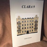 Clara 9 : en husbok f&ouml;r Bj&ouml;rken 2 och en stadsdelsbok f&ouml;r Klara men framf&ouml;rallt en bok om de m&auml;nniskor som levt sina liv h&auml;r