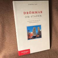 Dr&ouml;mmar om staden : visioner om Stockholm under hundra &aring;r