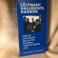 L&ouml;jtnant Hallquists dagbok fr&aring;n en hj&auml;lpinsats med de vita bussarna i krigets Europa 1945