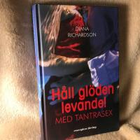 H&aring;ll gl&ouml;den levande : med tantrasex