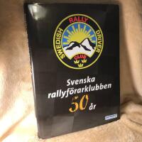 Jubileumsskrift 50 &aring;r : Svenska rallyf&ouml;rarklubben 1962-2012