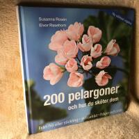 200 pelargoner och hur du sk&ouml;ter dem. Fr&aring;n fr&ouml; eller stickling, sk&ouml;tselr&aring;d, fr&aring;gor och svar