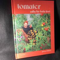 Tomater : odla f&ouml;r hela &aring;ret