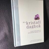 Min kristalldagbok : en personlig guide till kristallernas helande kraft