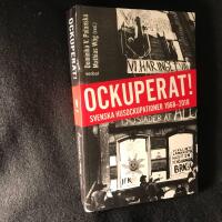 Ockuperat! : svenska husockupationer fr&aring;n 1968 till 2018