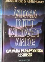Vidga ditt medvetande : om v&aring;ra parapsykiska resurser