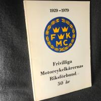 Frivilliga Motorcykelk&aring;rernas Riksf&ouml;rbund 50 &aring;r. 1929 &ndash; 1979