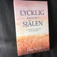 Lycklig &auml;nda in i sj&auml;len : en handbok i att f&ouml;r&auml;ndra sitt liv p&aring; djupet
