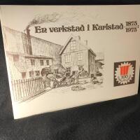 En Verkstad i Karlstad, 1875 - 1975. Minnesskrift utgiven med anledning av AB C J Wennbergs Mek Verkstads 100-&aring;rsjubileum samt invigningen av de nya lokalerna p&aring; &Ouml;rsholmen