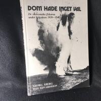 Dom hade inget val : de v&auml;stsvenska fiskarna under krigs&aring;ren 1939-1945