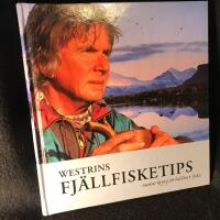 Westrins fj&auml;llfisketips : tankar kring ett h&aring;llbart fiske