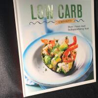 Low Carb - De b&auml;sta recepten - Kom i form med kolhydratfattig kost