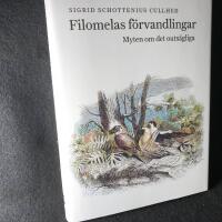Filomelas f&ouml;rvandlingar : myten om det outs&auml;gliga
