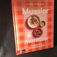 Musslor & mor&ouml;tter : vardagsrecept p&aring; h&aring;llbara r&aring;varor