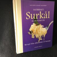 Sauerkraut, surk&aring;l & choucroute : recept fr&aring;n olika delar av Europa