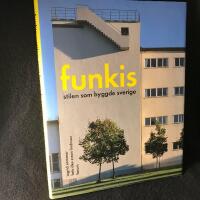 Funkis : Stilen som byggde Sverige