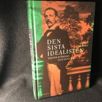 Den sista idealisten : Viktor Rydberg och hans tid