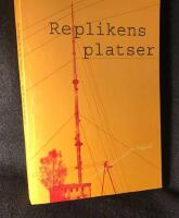 Replikens platser : en dagbok : festskrift till Dag Nordmark