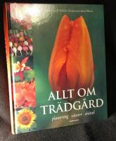 Allt om tr&auml;dg&aring;rd : [planering, v&auml;xter, sk&ouml;tsel]