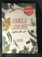 Fler&aring;riga gr&ouml;nsaker. Uppt&auml;ck, odla, njut