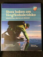 Stora boken om l&aring;ngf&auml;rdsskridsko : isbed&ouml;mning, s&auml;kerhet och &aring;kteknik