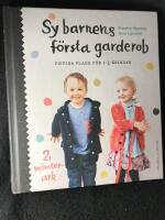 Sy barnens f&ouml;rsta garderob.   Fiffiga plagg f&ouml;r 1-5-&aring;ringar. Med 2 m&ouml;nsterark. 