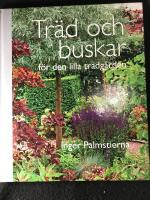 Tr&auml;d och buskar - f&ouml;r den lilla tr&auml;dg&aring;rden