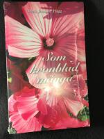Som kronblad m&aring;nga. Ny inplastad bok. 