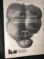 Att bota en prostata - kastrering som behandlingsmetod f&ouml;r prostatahypertrofi 1893-1910