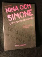 Nina och Simone. Ett feministiskt dr&ouml;mspel